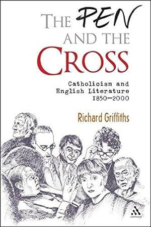 Seller image for The Pen and the Cross: Catholicism and English Literature, 1850-2000 for sale by WeBuyBooks