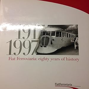 Imagen del vendedor de 1917 to 1997 Fiat Ferroviaria eighty years of history a la venta por WeBuyBooks