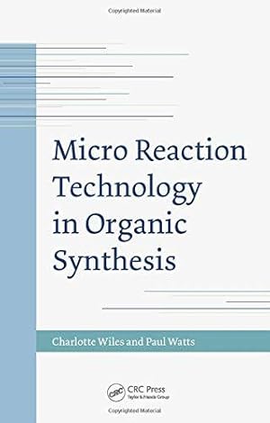 Image du vendeur pour Micro Reaction Technology in Organic Synthesis mis en vente par WeBuyBooks