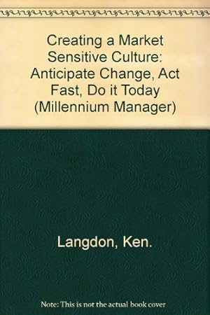 Seller image for Creating A Market Sensitive Culture (The Millennium Manager) for sale by WeBuyBooks