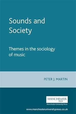 Seller image for Sounds and Society: Themes in the Sociology of Music (Music & Society) for sale by WeBuyBooks