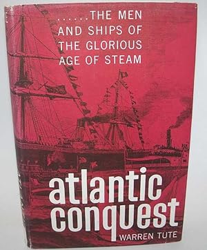Bild des Verkufers fr Atlantic Conquest: The Men and Ships of the Glorious Age of Steam zum Verkauf von Easy Chair Books