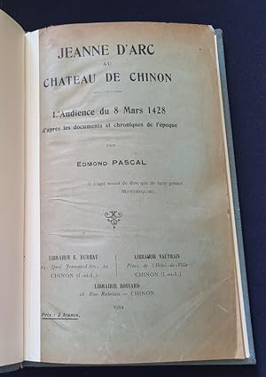 Jeanne d'Arc au chateau de Chinon - L'audience du 8 Mars 1428 d'aprés des documents et chroniques...