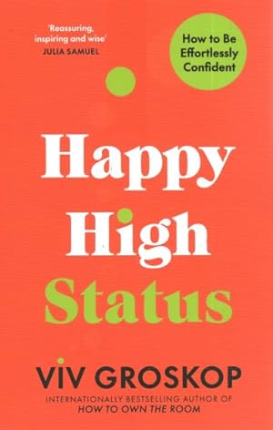 Seller image for Happy High Status : How to Be Effortlessly Confident for sale by GreatBookPrices