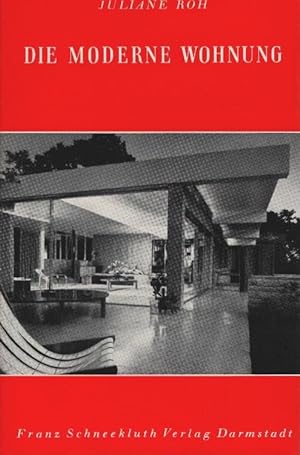 Seller image for Die moderne Wohnung. Wohnkunst und Hausrat, einst und jetzt ; Bd. 6 for sale by Schrmann und Kiewning GbR