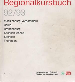 Regionalkursbuch 92/93: Mecklenburg-Vorpommern, Berlin, Brandenburg, Sachsen 