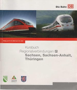 Kursbuch F. Regionalverbindungen Sachsen, Sachsen-Anhalt, Thüringen. Gültig vom 15.12.2002 bis 13...