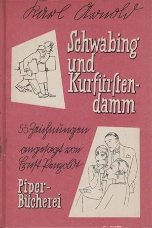 Bild des Verkufers fr Schwabing und Kurfrstendamm. 55 Zeichn., angesagt von Ernst Penzoldt / Piper-Bcherei ; Bd. 60 zum Verkauf von Schrmann und Kiewning GbR