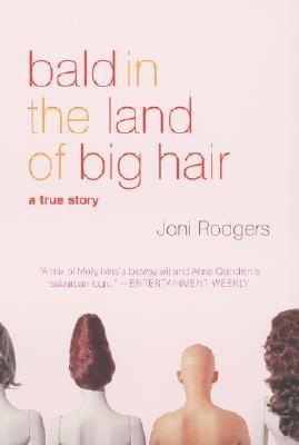 Seller image for Bald in the Land of Big Hair: A True Story (Paperback or Softback) for sale by BargainBookStores