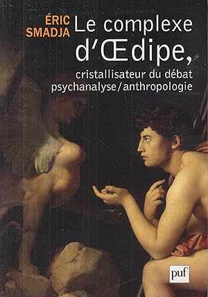 Seller image for Le complexe d'Oedipe, cristallisateur du dbat psychanalyse-anthropologie for sale by PRISCA