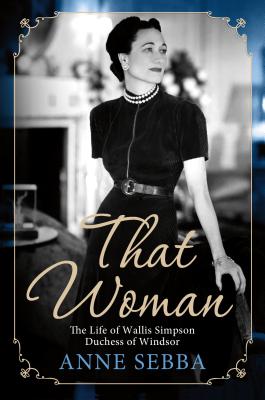 Imagen del vendedor de That Woman: The Life of Wallis Simpson, Duchess of Windsor (Paperback or Softback) a la venta por BargainBookStores