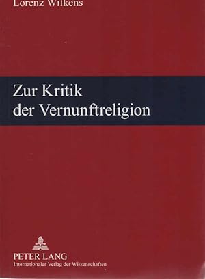 Image du vendeur pour Zur Kritik der Vernunftreligion : religionswissenschaftliche Vortrge und Aufstze. mis en vente par Schrmann und Kiewning GbR