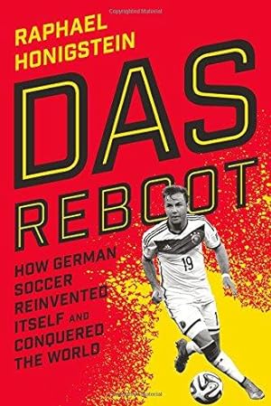 Bild des Verkufers fr Das Reboot: How German Soccer Reinvented Itself and Conquered the World zum Verkauf von WeBuyBooks