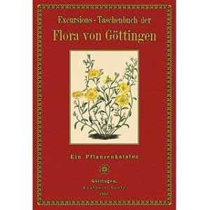 Flora von Göttingen, Münden, Heiligenstadt, Allendorf, Gieboldehausen, Northeim, Eimbeck und Usla...