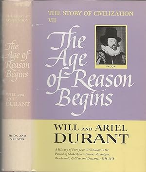 Seller image for The Age of Reason Begins: A History of European Civilization in the Period of Shakespeare, Bacon, Montaigne, Rembrandt, Galileo, and Descartes: 1558 - 1648 for sale by Basically SF Books