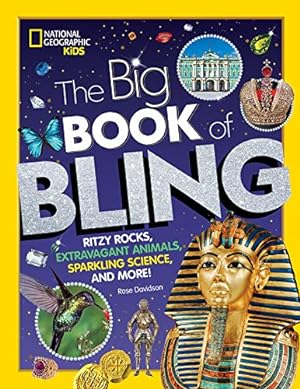 Imagen del vendedor de The Big Book of Bling: Ritzy rocks, extravagant animals, sparkling science, and more! a la venta por WeBuyBooks
