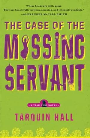 The Case of the Missing Servant: From the Files of Vish Puri, Most Private Investigator (A Vish P...