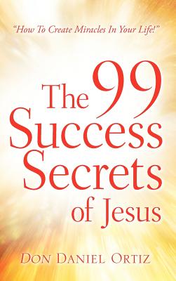 Seller image for The 99 Success Secrets of Jesus (Hardback or Cased Book) for sale by BargainBookStores