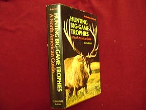 Imagen del vendedor de Hunting Big-Game Trophies. A North American Guide. a la venta por BookMine