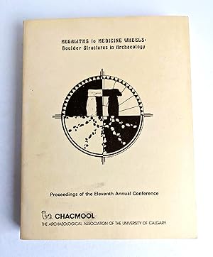 MEGALITHS & MEDICINE WHEELS: BOULDER STRUCTURES in ARCHAEOLOGY Conference Papers