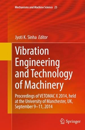 Seller image for Vibration Engineering and Technology of Machinery : Proceedings of Vetomac X 2014 for sale by GreatBookPrices