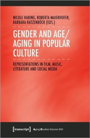 Seller image for Gender and Age/Aging in Popular Culture : Representations in Film, Music, Literature, and Social Media for sale by GreatBookPrices