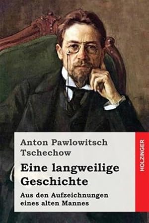 Seller image for Eine Langweilige Geschichte : Aus Den Aufzeichnungen Eines Alten Mannes -Language: german for sale by GreatBookPrices