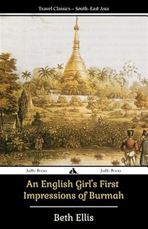 Image du vendeur pour An English Girl's First Impressions of Burmah mis en vente par GreatBookPrices