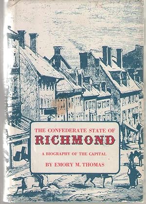 Imagen del vendedor de The Confederate State of Richmond - a Biography of the Capital a la venta por Dan Glaeser Books
