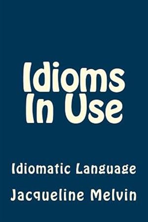 Image du vendeur pour Idioms in Use : English Idioms & Phrasal Verbs mis en vente par GreatBookPrices