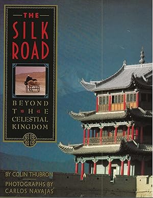 THE SILK ROAD ~ Beyond The Celestial Kingdom