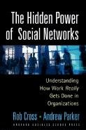 Bild des Verkufers fr Hidden Power of Social Networks : Understanding How Work Really Gets Done in Organizations zum Verkauf von GreatBookPrices