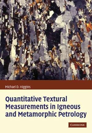 Seller image for Quantitative Textural Measurements in Igneous and Metamorphic Petrology for sale by GreatBookPrices