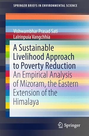 Immagine del venditore per Sustainable Livelihood Approach to Poverty Reduction : An Empirical Analysis of Mizoram, the Eastern Extension of the Himalaya venduto da GreatBookPrices