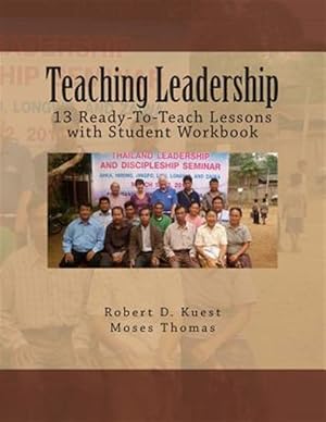 Bild des Verkufers fr Teaching Leadership : 13 Ready-to-Teach Lessons With Student Workbook zum Verkauf von GreatBookPrices