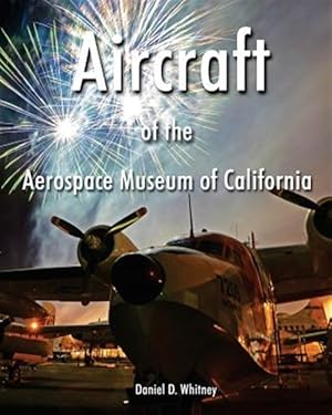 Immagine del venditore per Aircraft of the Aerospace Museum of California venduto da GreatBookPrices