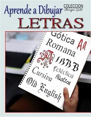 Imagen del vendedor de Aprende a Dibujar Letra: Arte de dibujar tipos y caligrafias paso a paso -Language: spanish a la venta por GreatBookPrices