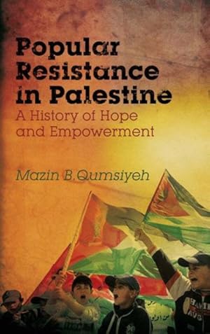 Immagine del venditore per Popular Resistance in Palestine : A History of Hope and Empowerment venduto da GreatBookPrices