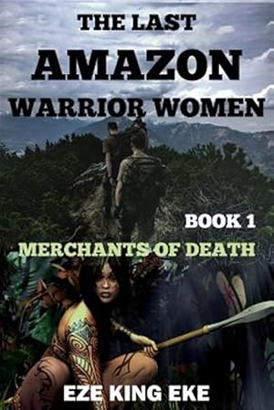 Immagine del venditore per The Last Amazon Warrior Women: Book 1: Merchants of Death venduto da GreatBookPrices