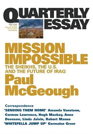 Imagen del vendedor de Mission Impossible: The Sheikhs, The US and The Future of Iraq: Quarterly Essay 14 a la venta por GreatBookPrices