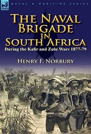 Image du vendeur pour The Naval Brigade In South Africa During mis en vente par GreatBookPrices