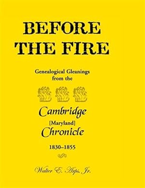 Bild des Verkufers fr Before The Fire: Genealogical Gleanings from the Cambridge Chronicle 1830-1855 zum Verkauf von GreatBookPrices