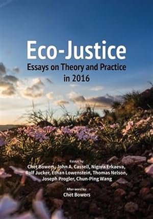 Imagen del vendedor de Eco-justice : Essays on Theory and Practice in 2016 a la venta por GreatBookPrices