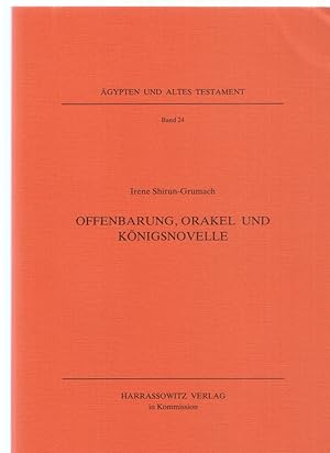 Offenbarung, Orakel und Königsnovelle. Ägypten und Altes Testament; Band 24. Studien zu Geschicht...