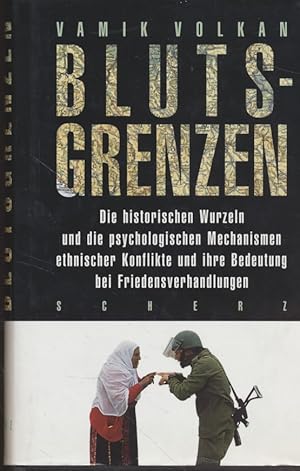 Bild des Verkufers fr Blutsgrenzen: Die historischen Wurzeln und die psychologischen Mechanismen ethnischer Konflikte und ihe Bedeutung bei Friedensverhandlungen. zum Verkauf von Fundus-Online GbR Borkert Schwarz Zerfa