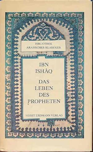 Bild des Verkufers fr Das Leben des Propheten. Aus d. Arab. bertr. u. bearb. von Gernot Rotter / Bibliothek arabischer Klassiker Bd. 1. zum Verkauf von Fundus-Online GbR Borkert Schwarz Zerfa