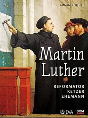 Immagine del venditore per Martin Luther : Reformator, Ketzer, Ehemann. venduto da Fundus-Online GbR Borkert Schwarz Zerfa