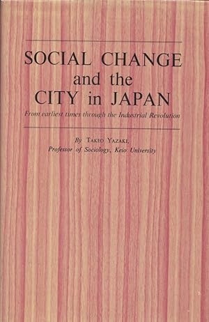 Imagen del vendedor de Social Change and the City in Japan. From earliest times through the Industrial Revolution. a la venta por Fundus-Online GbR Borkert Schwarz Zerfa
