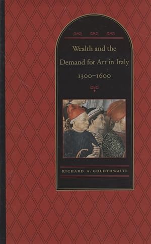 Immagine del venditore per Wealth and the Demand for Art in Italy, 1300-1600 venduto da Fundus-Online GbR Borkert Schwarz Zerfa