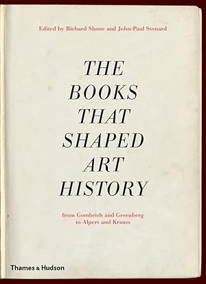 Imagen del vendedor de The Books that Shaped Art History: From Gombrich and Greenberg to Alpers and Krauss a la venta por Fundus-Online GbR Borkert Schwarz Zerfa